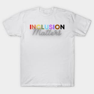 Inclusion Matters T-Shirt